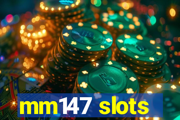 mm147 slots